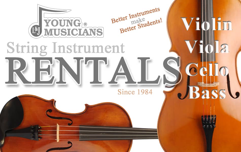 L&J Young Musicians String Instrument Rentals Violin Viola Cello Bass Better Instruments make Better Students since 1984